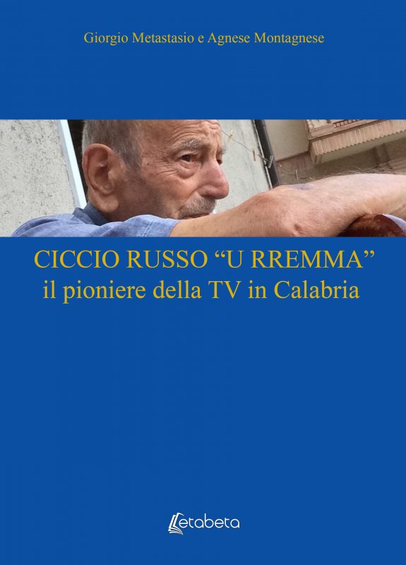 CICCIO RUSSO “U RREMMA” il pioniere della TV in Calabria