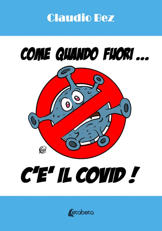 Come,quando,fuori….C'è il Covid