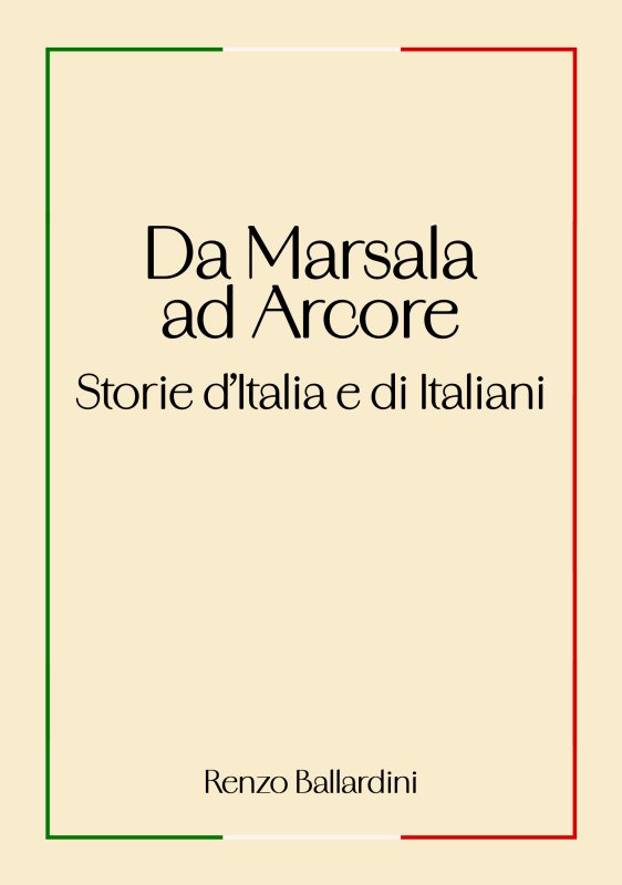 Da Marsala ad Arcore. Storie d’Italia e di Italiani