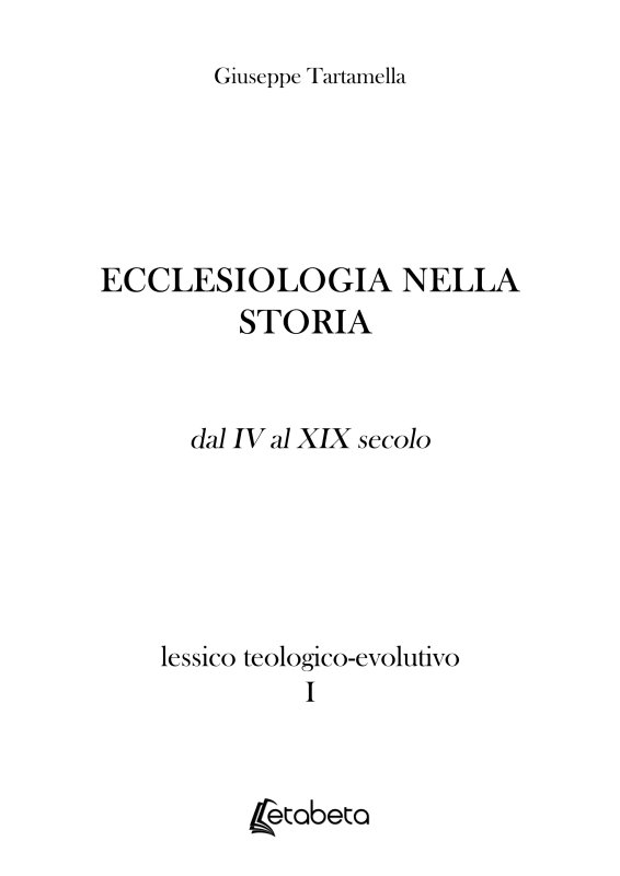 Ecclesiologia nella storia. Lessico teologico-evolutivo I