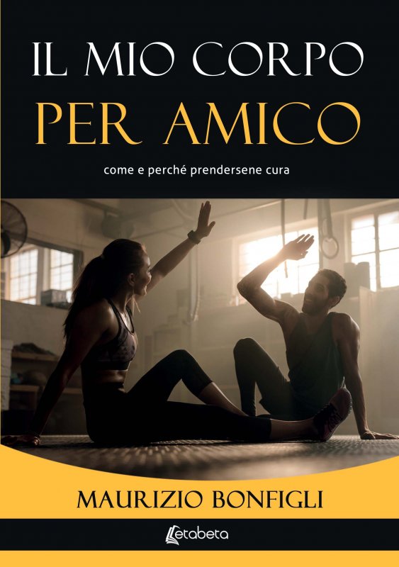 Il mio corpo per amico