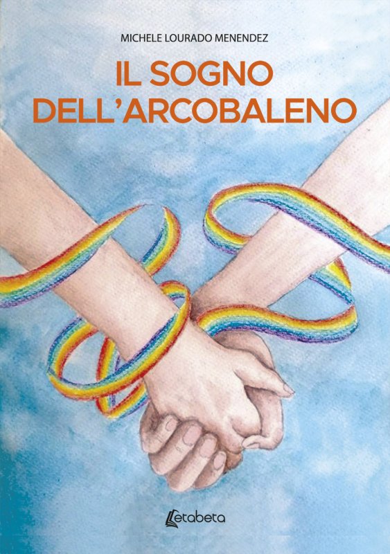 Il sogno dell’arcobaleno