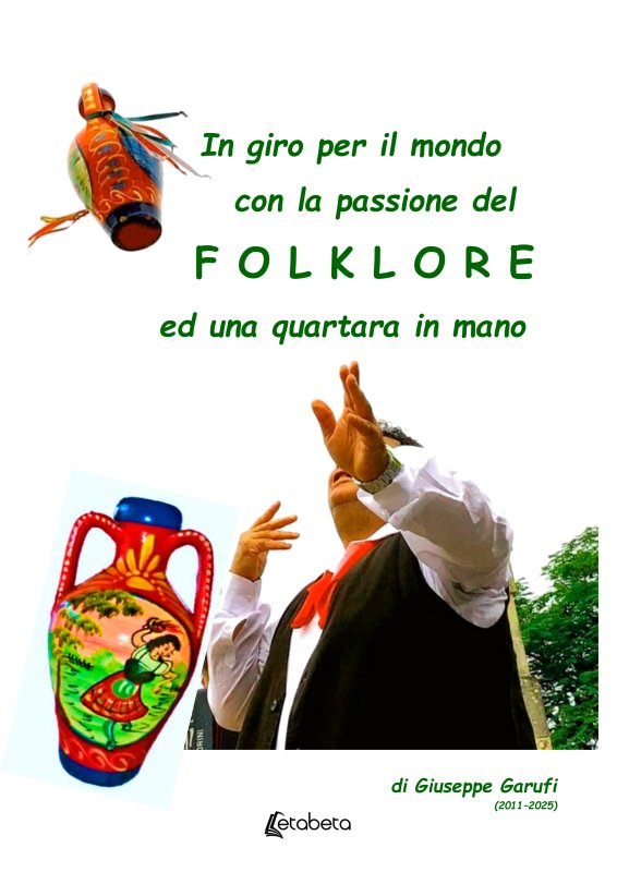 In giro per il mondo con la passione del Folklore ed una quartata in mano