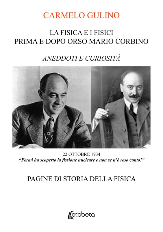 La Fisica e i Fisici prima e dopo Orso Mario Corbino
