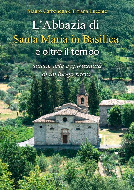 L'Abbazia di Santa Maria in Basilica e oltre il tempo