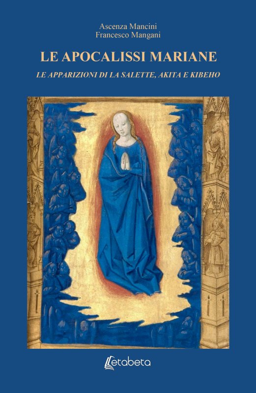 Le Apocalissi Mariane: le apparizioni di La Salette, Akita e Kibeho