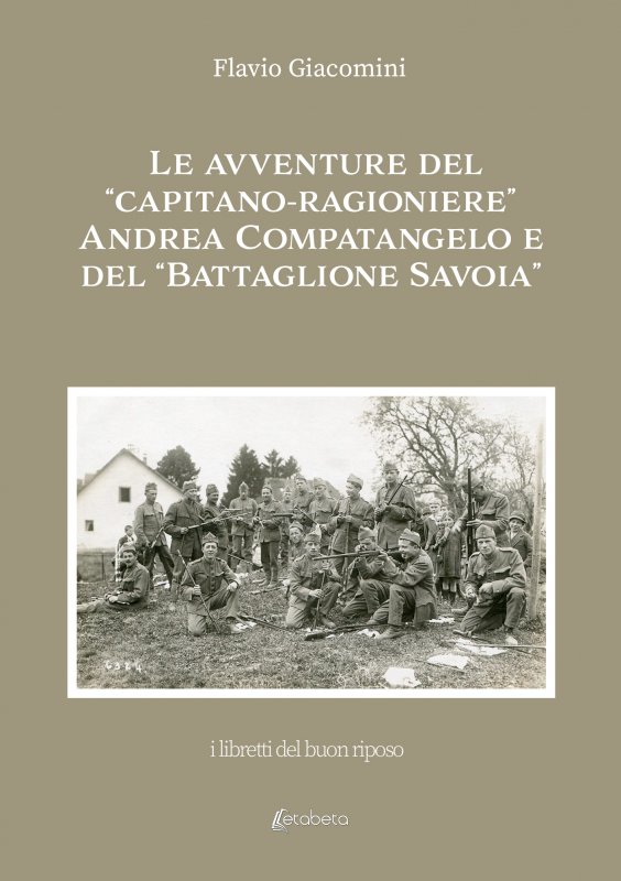 Le avventure del “Capitano-ragioniere” Andrea Compatangelo e del “Battaglione Savoia”