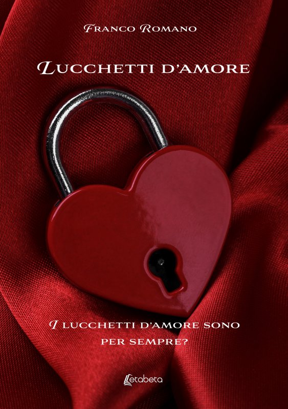 Lucchetti d'amore - Franco Romano - EBS Print - Libro Etabeta