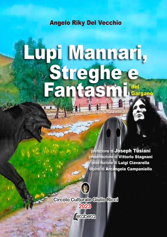 Lupi Mannari, Streghe e Fantasmi del Gargano
