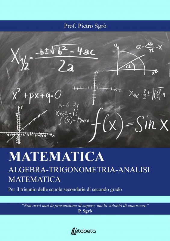 Matematica. Algebra-Trigonometria-Analisi matematica - Pietro Sgrò - EBS  Print - Libro Etabeta