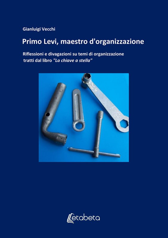 Primo Levi, maestro d’organizzazione