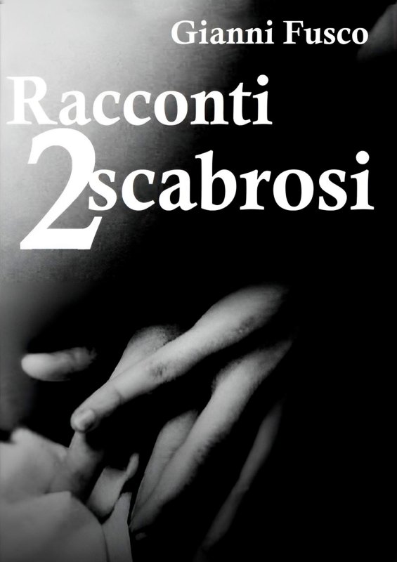 Racconti scabrosi 2