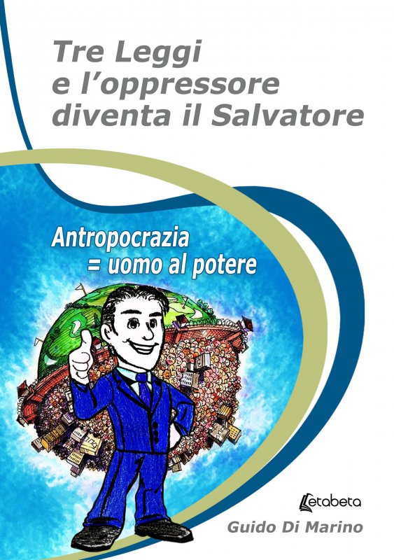 Tre leggi e l’oppressore diventa il salvatore