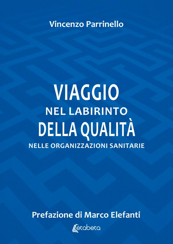 Viaggio nel labirinto della qualità nelle organizzazioni sanitarie
