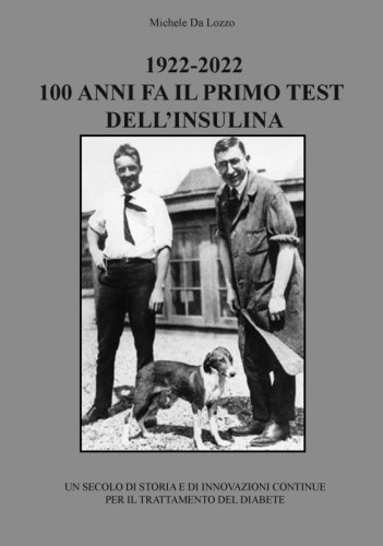 1922-2022: 100 anni fa il primo test dell’insulina - Un secolo di storia e di innovazioni continue per il trattamento del diabete