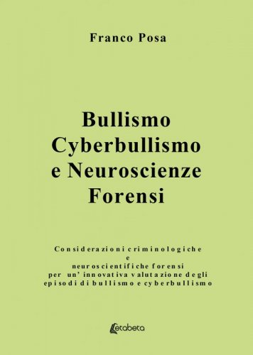 Bullismo Cyberbullismo e Neuroscienze Forensi