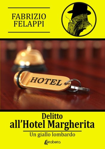 Delitto all’Hotel Margherita - Un giallo lombardo