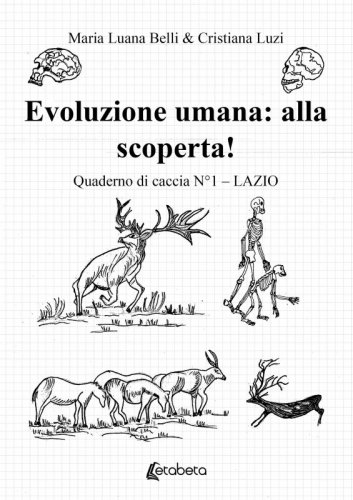 Evoluzione umana: alla scoperta! - Quaderno di caccia N° 1 – Lazio