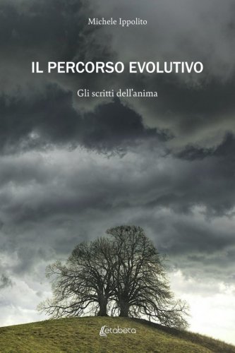 Il percorso evolutivo - Gli scritti dell’anima