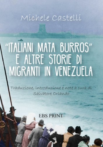 "Italiani Mata Burros" e altre storie di migranti in Venezuela