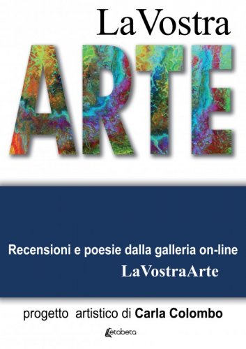 LaVostraArte - Recensioni e poesie dalla galleria on-line LaVostraArte