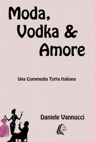 Moda, vodka e amore - Una commedia tutta italiana