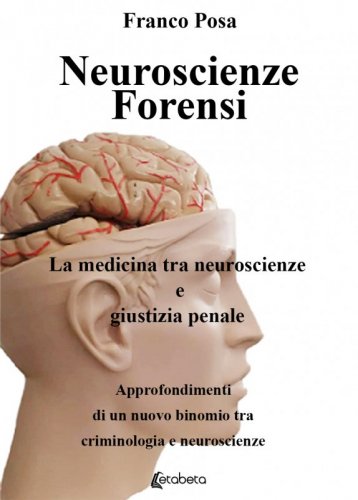 Neuroscienze Forensi - La medicina tra neuroscienza e giustizia penale