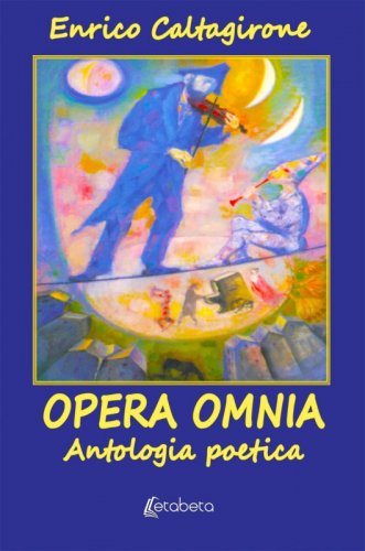 Opera Omnia - Antologia poetica