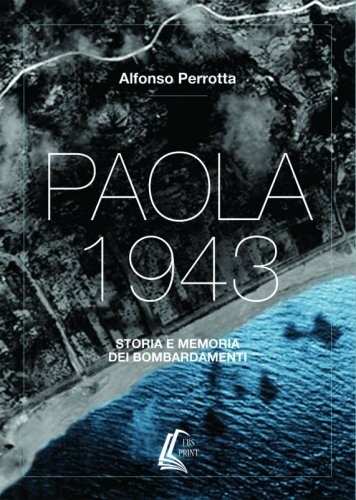 Paola 1943 - Storia e memoria dei bombardamenti