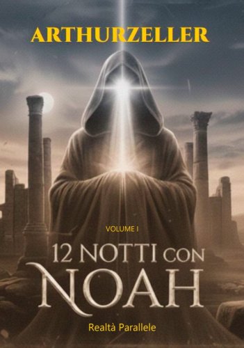 12 Notti con Noah - Realt&agrave; Parallele