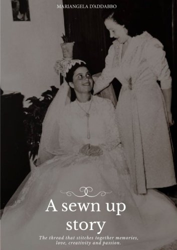 A sewn up story - The thread that stitches together memories, love, creativity and passion.