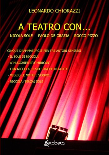 A teatro con… - cinque drammaturgie per tre autori senisesi