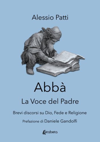 Abbà. La Voce del Padre - Brevi discorsi su Dio, Fede e Religione