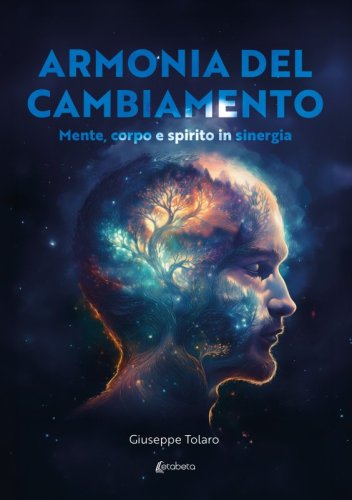 Armonia del cambiamento - Mente, corpo e spirito in sinergia