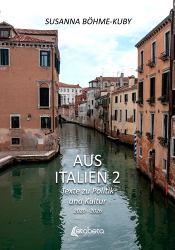 Aus Italien 2 - Texte zu Politik und Kultur 2020 - 2026