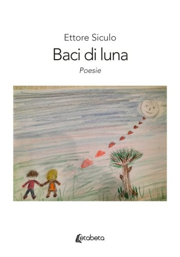 Baci di luna - Poesie