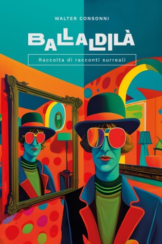 Ballaldilà - Raccolta di racconti surreali