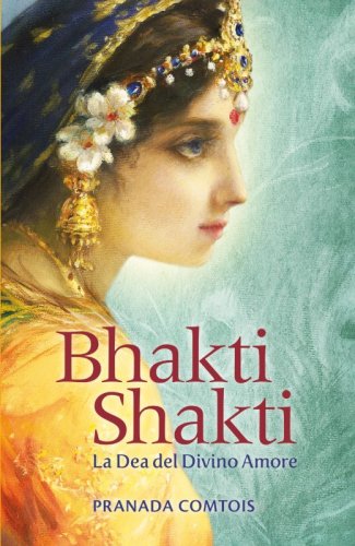 Bhakti Shakti - La Dea del Divino Amore