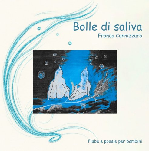 Bolle di saliva - Fiabe e poesie per bambini