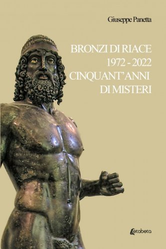 Bronzi di Riace 1972-2022 cinquant’anni di misteri