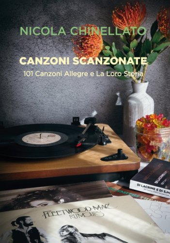 Canzoni Scanzonate - 101 Canzoni Allegre e La Loro Storia