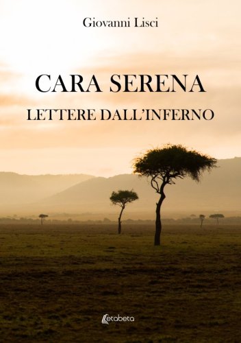 Cara Serena. Lettere dall’Inferno