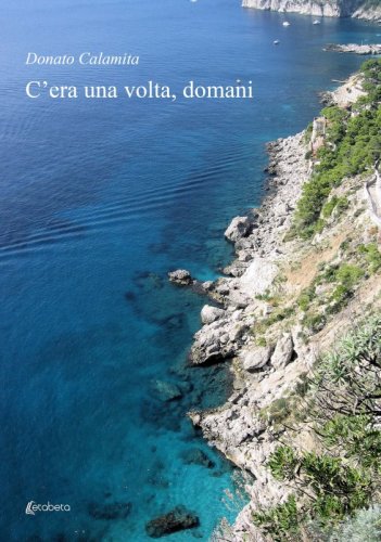 C’era una volta, domani