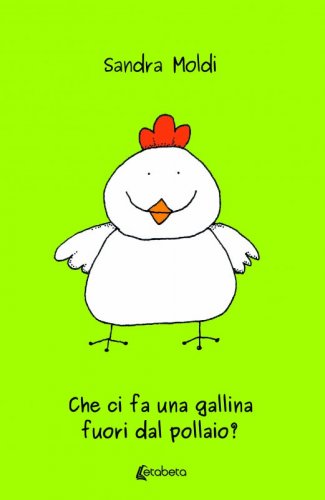 Che ci fa una gallina fuori dal pollaio?