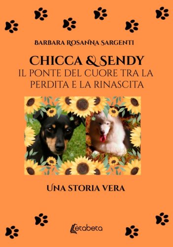 Chicca & Sendy; il ponte del cuore tra la perdita e la rinascita - Una storia vera