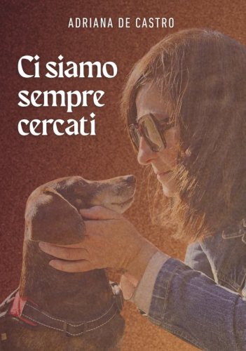 Ci siamo sempre cercati