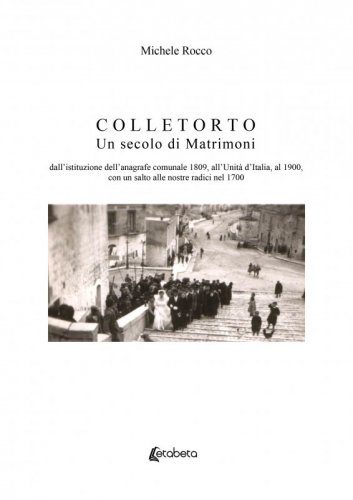 Colletorto - Un secolo di matrimoni