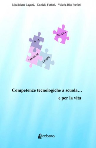 Competenze tecnologiche a scuola… e per la vita