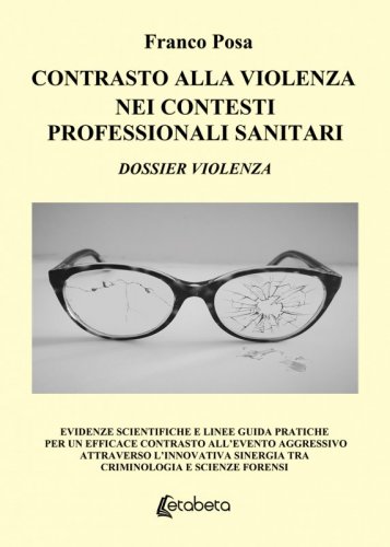 CONTRASTO ALLA VIOLENZA NEI CONTESTI PROFESSIONALI SANITARI - DOSSIER VIOLENZA