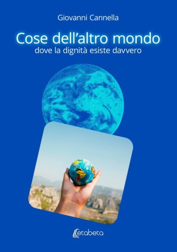 Cose dell’altro mondo - dove la dignità esiste davvero